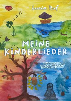 LIEDERBUCH Lucia Ruf - Meine Kinderlieder - Das Liederbuch 