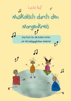 EBOOK Lucia Ruf - Musikalisch durch den Morgenkreis (30 Kinderlieder für die Krippe & Kita) 
