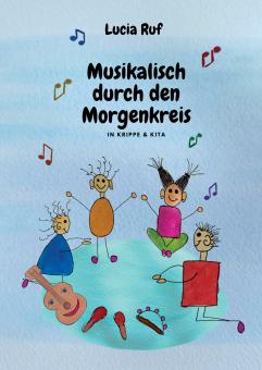 ebook PDF BUCH Lucia Ruf - Musikalisch durch den Morgenkreis in Krippe & Kita 