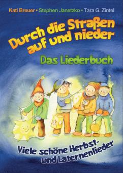 BUCH Durch die Straßen auf und nieder - Viele schöne Herbst- und Laternenlieder: Das Liederbuch 