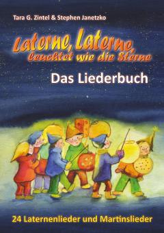 BUCH Laterne, Laterne, leuchtet wie die Sterne - 24 Laternenlieder und Martinslieder: Das Liederbuch 