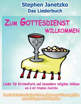 BUCH Zum Gottesdienst willkommen - Lieder für Kirchenfeste und besondere religiöse Anlässe - Das Liederbuch 