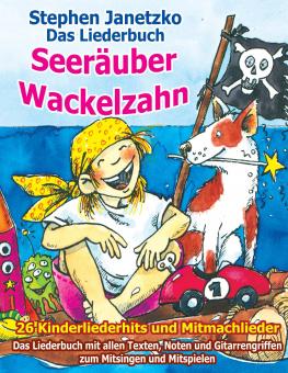 BUCH Seeräuber Wackelzahn - 26 Kinderliederhits + Mitmachlieder - Das Liederbuch 