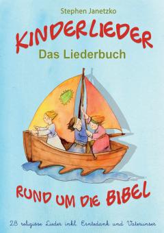 BUCH Kinderlieder rund um die Bibel - 28 religiöse Lieder inkl. Erntedank und Vaterunser 