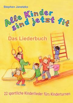 ebook PDF LIEDERBUCH zur CD "Alle Kinder sind jetzt fit - 22 sportliche Kinderlieder fürs Kinderturnen" 