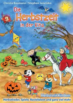 ebook PDF PDF-BUCH Die Herbstzeit in der Kita - Herbst mit Kindern - Herbstlieder, Spiele, Bastelideen und ganz viel mehr 