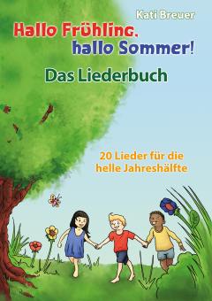 ebook PDF LIEDERBUCH zur CD "Hallo Frühling, hallo Sommer! 20 Lieder für die helle Jahreshälfte" 