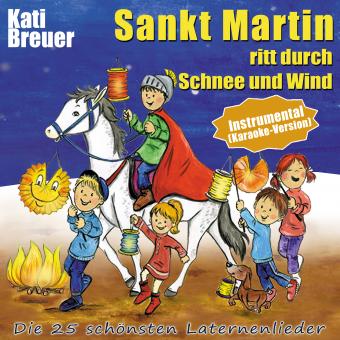 CD Sankt Martin ritt durch Schnee und Wind - Die 25 schönsten Laternenlieder - Instrumental (Karaoke-Version) 