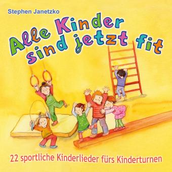 CD Alle Kinder sind jetzt fit - 22 sportliche Kinderlieder fürs Kinderturnen 