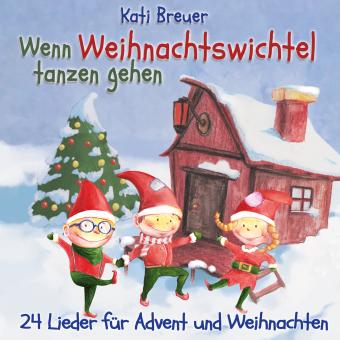 CD Wenn Weihnachtswichtel tanzen gehen - 24 Lieder für Advent und Weihnachten 