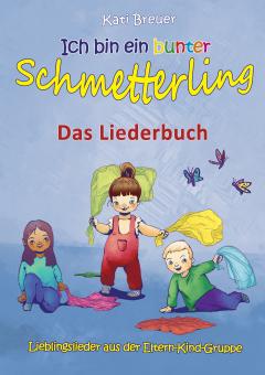 ebook PDF LIEDERBUCH zur CD "Ich bin ein bunter Schmetterling - Lieblingslieder aus der Eltern-Kind-Gruppe" 