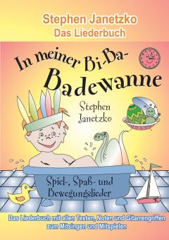 ebook PDF LIEDERBUCH zur CD "In meiner Bi-Ba-Badewanne - 20 Spiel-, Spaß- und Bewegungslieder für fröhliche Kinder" 