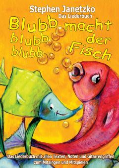 ebook PDF LIEDERBUCH zur CD "Blubb blubb blubb macht der Fisch" 