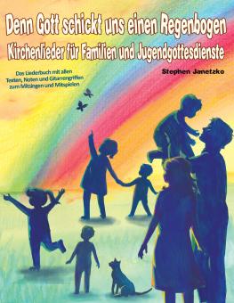ebook PDF LIEDERBUCH zur CD "Denn Gott schickt uns einen Regenbogen - Kirchenlieder für Familien und Jugendgottesdienste" (Download) 