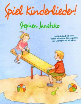 ebook PDF LIEDERBUCH zur CD "Spiel Kinderlieder! 30 Kinderlieder von Stephen Janetzko" (Downloadalbum) 
