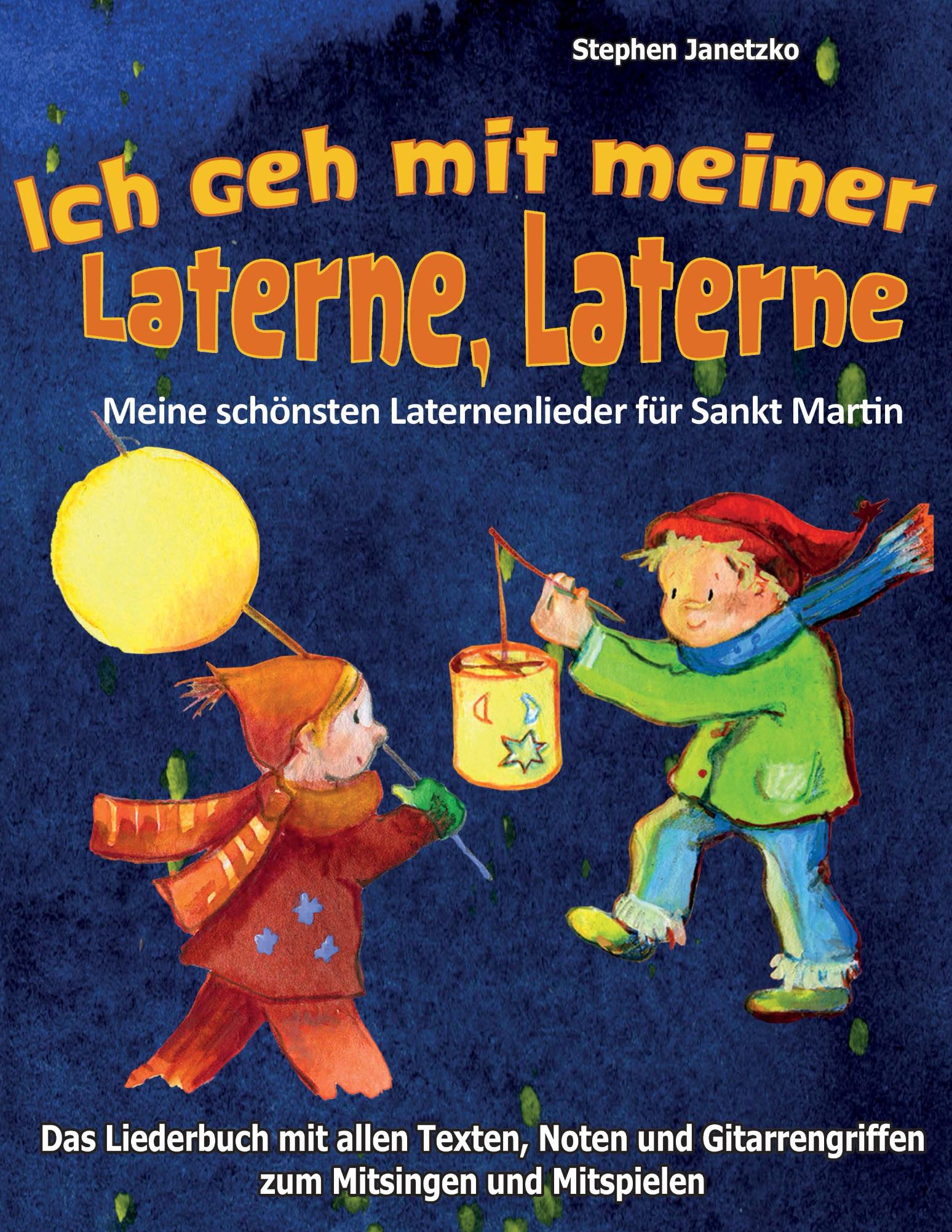 Kinderlieder und mehr! BUCH Ich geh mit meiner Laterne, Laterne Das Liederbuch DER Kinderlieder und mehr! BUCH Ich geh mit meiner Laterne, Laterne Das Liederbuch DER